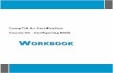 CompTIA A+ Certification Course 01 - Configuring BIOS · PDF fileReview Questions: 1. How do you read into the information configured in BIOS from within Windows? A. Device Manager