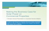 Making the Business Case for Solar Power on … Energy solar biz case sample...Making the Business Case for Solar Power on Commercial Properties A Sample Internal Presentation to Corporate