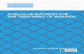 ACELLULAR MATRICES FOR THE TREATMENT OF · PDF fileeducational grant from Synovis ... Professor and Vice Chair of dermatology, ... ACELLULAR MATRICES FOR THE TREATMENT OF WOUNDS |