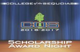 2016-2017 COS Scholarship Night Welcome to an evening of celebration and fellowship between generous scholarship donors and promising scholarship recipients. Special thanks to all