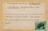 Ancient Greece, Antigone, Oedipus, Sophocles, etc. · PDF fileGreek society such as beliefs in death and the afterlife ... Hades Athena Ares Hephaestus Apollo ... story of Oedipus