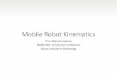 Mobile Robot Kinematics - The Robotics Lab@IITrobots.iit.edu/.../7/1/...mobile_robot_kinematics.pdf · Mobile Robot Kinematics Prof. Matthew Spenko MMAE 540: Introduction to Robotics