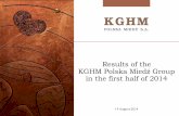 Results of the KGHM Polska Miedź Group in the first half ...kghm.com/sites/kghm2014/files/document-attachments/kghm_h114... · Results of the KGHM Polska Miedź Group in the first