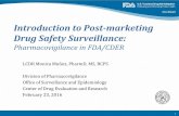Introduction to Post-marketing Drug Safety Surveillance to Post-marketing Drug Safety Surveillance: Pharmacovigilance in FDA/CDER ... Good Postmarketing Report • Description of adverse