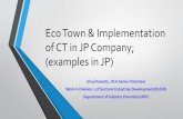 Eco Town & Implementation of CT in JP Company ... - · PDF fileuniqueness of local district. Resources-recycling economic society (Eco-Town) ①zero emission ... This system uses Yakult