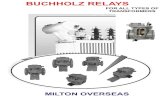 FOR ALL TYPES OF TRANSFORMERS - Miltonmiltonoverseas.com/pdf/Complete Catlog of Buchholz Relay.pdf · TECHNICAL SPECIFICATIONS Electrical - Nominal Voltage : AC / DC 230V - Nominal