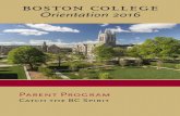 Orientation 2016 - Boston College Home Page Program 2016.pdfCatch the BC spirit! Welcome to Orientation 2016! ... Welcome to the BC family. ... you will make us better and we hope