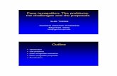 Face recognition: The problems, the challenges and the · PDF fileFace recognition: The problems, the challenges and the proposals Luis Torres Technical University of Catalonia Barcelona,