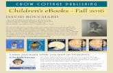 CROW COTTAGE PUBLISHING Children’s eBooks - Fall 2016 · PDF fileCROW COTTAGE PUBLISHING ... Dreamcatcher and the Seven Deceivers, the sequel to the Seven Sacred Teachings, ... Illustrated