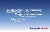 Construction Accounting - ComputerEase · PDF filefield operations with your ... Centralized information – all modules link and work ... Construction accounting and project management