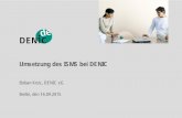 Umsetzung des ISMS bei DENIC -  · PDF fileUmsetzung des ISMS bei DENIC Boban Krsic, DENIC eG Berlin, den 16.09.2015