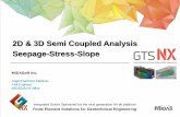 2D & 3D Semi Coupled Analysis Seepage-Stress-Slopenorthamerica.midasuser.com/web/upload/sample/Seepage...GTSNX Overview 1-9 00 Slope Stability •2D Slope Stability analysis during