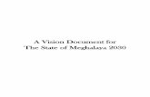 A Vision Document for The State of Meghalaya 2030megplanning.gov.in/report/vision2030/vision2030.pdf · A Vision Document for The State of Meghalaya 2030 ... The study on ‘A Vision