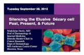 Silencing the Elusive Sézary cell Past, Present, &  · PDF fileSilencing the Elusive Sézary cell Past, Present, & Future ... a proposal of the ... (PTCL) FDA Approved Therapies