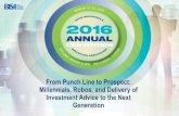 From Punch Line to Prospect: Millennials, Robos, and ... · PDF fileFrom Punch Line to Prospect: Millennials, Robos, and Delivery of ... From Punch Line to Prospect: Millennials, Robos,