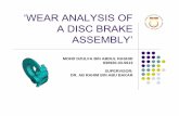 ‘WEAR ANALYSIS OF A DISC BRAKE ASSEMBLY’arahim/wear_dzulfa.pdf‘WEAR ANALYSIS OF A DISC BRAKE ASSEMBLY ... generate a semi-liquid friction boundary that creates the ... 1/8" to