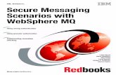 Secure Messaging Scenarios with WebSphere MQ · PDF fileibm.com/redbooks IBM ® WebSphere ® Front cover Secure Messaging Scenarios with WebSphere MQ T.Rob Wyatt Glenn Baddeley Neil