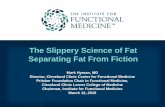 The Slippery Science of Fat Separating Fat From · PDF fileThe Slippery Science of Fat Separating Fat From Fiction ... –Is it a viable weight loss strategy = Walk 4.5 ... New Weight