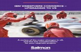 IBM WeBSphere CoMMerCe – UpGrADING To V9 · PDF file 3 IntroductIon websphere commerce 9 is here – it’s official. In fact, for those not close to the IBM roadmap, this was almost