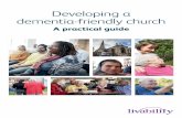 Developing a dementia-friendly church · PDF fileDeveloping a dementia-friendly church: ... As the Manager of the Connecting Communities Project (CCP) ... of one part but of many