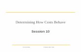 Determining How Costs Behave - Otto von Guericke · PDF file · 2005-01-24Explain the two assumptions frequently used in cost-behavior estimation ... – estimates cost functions