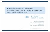 Beyond Smiley Sheets: Measuring the ROI of Learning … the challenges in assessing value for new and existing development initiatives. Offers suggestions on how to ensure that L&D