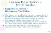 Lesson Description – Mitch Taylor - ACLS 4 Youacls4u.homestead.com/RespFailVentilationVoiceOver_MitchT.pdfLesson Description – Mitch Taylor •Respiratory Failure/ Mechanical Ventilation