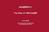 The Rise of “Alt Credit” - Council for Higher ... Presentations/Burck Smith...The Rise of “Alt Credit ... private and for-profit online programs. ... to persist than those that