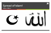 Spread of Islam! - Weeblyataworldhistory.weebly.com/uploads/2/7/6/1/2761521/spread_of_islam… · Spread of Islam! 600c.e.-900c.e. ... Muhammad is his prophet. ... Men could have