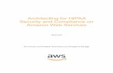 Architecting for HIPAA Security and Compliance on Amazon ... · PDF fileArchitecting for HIPAA Security and Compliance on Amazon Web Services January 2018 We welcome your feedback.