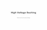 High Voltage Bushing - Engineering Home Pageengineering.richmondcc.edu/Courses/EUS 215/Notes/Spare Bushing.pdfBushing •For outdoor bushings, the primary insulation is contained in