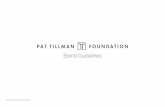 Brand Guidelines - Pat Tillman Foundationpattillmanfoundation.org/wp-content/uploads/PTF_BrandGuidelines... · 3 The Pat Tillman Foundation is proud of the identity elements we’ve