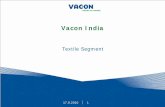 Vacon India - abhurva.co.inabhurva.co.in/Vacon_Textile.pdf · DOFFER DRIVE CONVERSION FOR CARDING MC • Smooth acceleration of the doffer ... some cases it induces variations in