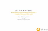 VAT ON BUILDERS - Northern India Regional Council of … agrawal ji.pdfVAT ON BUILDERS: Analysis post CHD Developers Judgment – Punjab & Haryana High Court By:- Puneet Agrawal Partner