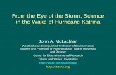 From the Eye of the Storm: Science in the Wake of … the Eye of the Storm: Science in the Wake of Hurricane Katrina John A. McLachlan Weatherhead Distinguished Professor of Environmental
