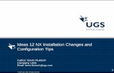 Ideas 12 NX Installation Changes and Configuration Tips · PDF fileIdeas 12 NX Installation Changes and Configuration Tips ... fThe Server installation would consist of the License