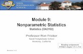 Module 9: Nonparametric Statistics - Naval …faculty.nps.edu/rdfricke/OA3102/Nonparametric Statistics.pdf2 Goals for this Lecture • Discuss advantages and disadvantages of nonparametric