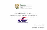 UIF PRESENTATION South African Payroll …web.vdw.co.za/Portals/12/UIF Update - Sagren Govender.pdfUIF PRESENTATION South African Payroll Association 3 September 2013 SAGREN GOVENDER.