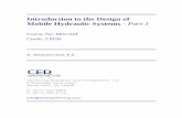 Introduction to the Design of Mobile Hydraulic … Hydraulics Systems...Introduction to the Design of Mobile Hydraulic Systems - Part 1 Course No: M02-044 Credit: 2 PDH K. Michael
