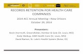 RECORDS RETENTION FOR HEALTH CARE  · PDF fileRECORDS RETENTION FOR HEALTH CARE COMPANIES ... document retention, ... • They will save your company money in the