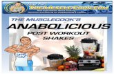 ANABOLICIOUS POST WORKOUT SHAKES - Critical ... POST WORKOUT SHAKES INTRODUCTION: ! Your%post)workout%nutrition%is%extremely%important.%After%you’ve%finished% working%out,%your%body%needs%protein%and%simple%carbohydratesto%