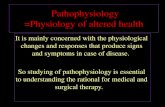 Pathophysiology =Physiology of altered healthconursing.uobaghdad.edu.iq/uploads/word/Pathophysiology.pdf · Cellular Adaptation ... to injurious agent. ... •Physical agents. •Infection.