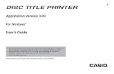 DISC TITLE PRINTER - CASIO Official Websitesupport.casio.com/storage/en/manual/pdf/EN/005/DTPv303_EN.pdf · DISC TITLE PRINTER. 1 ... E60 User’s Guide” sheet.) • For information