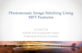 Photomosaic Image Stitching Using SIFT Featuresinside.mines.edu/~whoff/courses/EENG512/projects/2012/Photomosaic... · Photomosaic Image Stitching Using SIFT Features ... “Image
