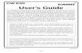 CW-E60 User’s Guide - Support | Home | CASIOsupport.casio.com/en/manual/005/CW-E60_UG_EN.pdf · – 1 – CW-E60 User’s Guide In addition to CW-E60 operating precautions, these