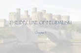the decline of feudalism - SMSshop - Wikispaces5... · Three Causes For the Breakdown of Feudalism: ... • There were many reasons for the decline of feudalism in Europe. ... (medieval