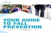Your Guide to Fall Prevention - Health Services for  · PDF file• 40 per cent of nursing home admissions are fall-related ... blurred vision ... Your Guide To Fall Prevention