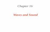 Waves and Sound - GuardiaNsites.millersville.edu/tgilani/pdf/131 Lectures-Fall 2016/Ch 16/131... · magnetic field disturbances traveling at a speed of 3.00x10. 8 . ... 3.26 m. 16.3