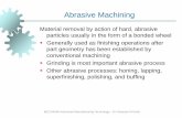 GRINDING AND OTHER ABRASIVE PROCESSESuotechnology.edu.iq/dep-production/branch3_files/17luma.pdf · MECH4950 Advanced Manufacturing Technology - Dr Ghassan Al-Kindi Why Abrasive Processes