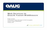 Web Services in Oracle Fusion Middleware - OAUGfmwsig.communities.oaug.org/multisites/fmwsig/media/Documents/... · Web Services in Oracle Fusion Middleware Raghu Kodali ... Enterprise-strength